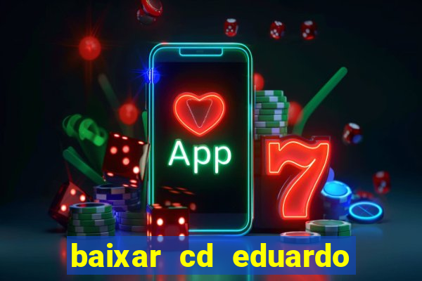 baixar cd eduardo costa 2023